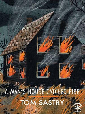 cover image of A Man's House Catches Fire